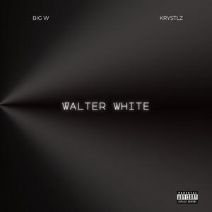 Walter White (feat. Krystlz) (Explicit)