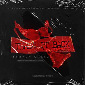 Throw It Back (So Amazing) (feat. Simply Craig & MrBeatz) [Explicit]