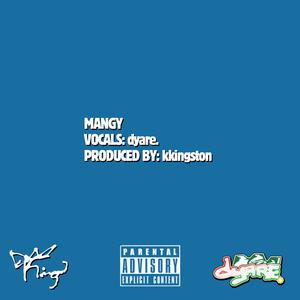 Mangy (feat. kkingston) (Explicit)