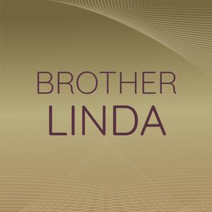 Brother Linda