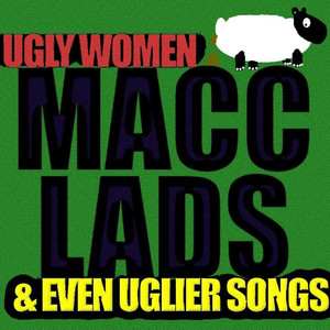 Ugly Women & Even Uglier Songs (Explicit)