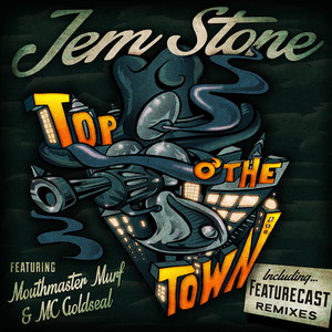 Top O' The Town (feat. MC Mouthmaster Murf & MC Goldseal)