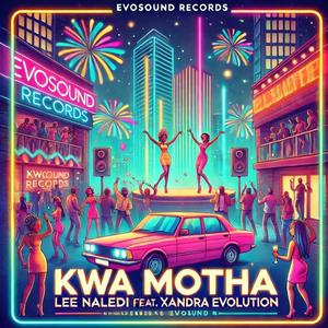Kwa Motha (feat. Xandra Evolution)