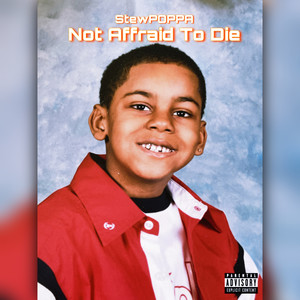 Not Affraid To Die (Explicit)