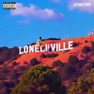 Loneliville (Explicit)