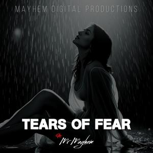 Tears Of Fear (feat. Mr Mayhem)