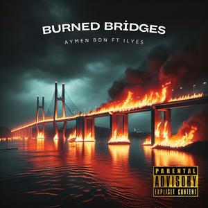 Burned Bridges (Explicit)