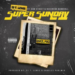 Super Sunday(feat. Bob Street & Reverend Bankroll) (Explicit)