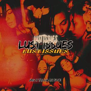 Lust Issues (feat. Tallulah Blue) (Explicit)