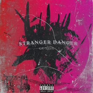 Stranger Danger (Explicit)