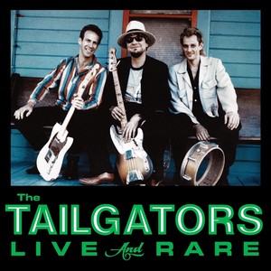 The Tailgators (Live & Rare)