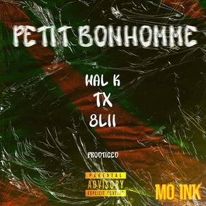 Petit Bonhomme (feat. Wal K, TX & 8Lii) [Explicit]