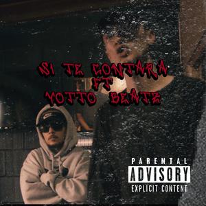 Si te contara (feat. Yotto Beatz) (Explicit)