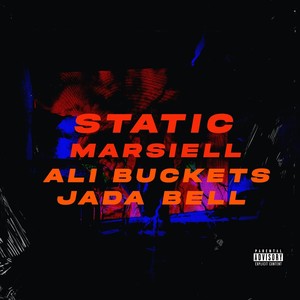 Static(feat. Ali Buckets & Jada Bell) (Explicit)