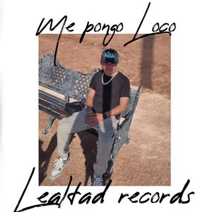 Me pongo Loco (Explicit)