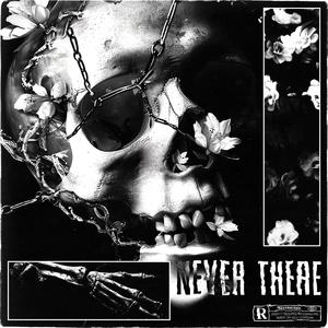 NEVER THERE (feat. XATASHI & Lord Distortion) (Explicit)