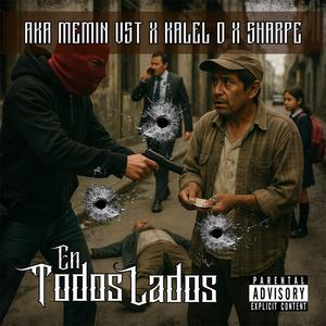 EN TODOS LADOS (feat. KALEL D & SHARPE) (Explicit)