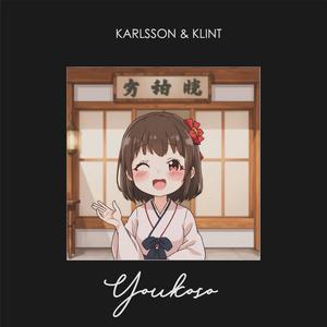 Youkoso (feat. Karlsson & Klint) [Explicit]