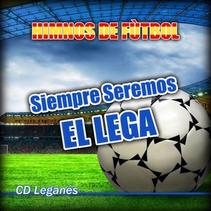 HIMNOS DE FÙTBOL PRESENT B.B. SPANISH GROUP (Siempre Seremos el Lega - Himno CD Leganés)