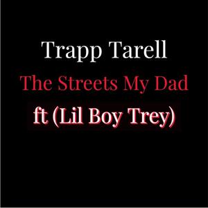 The Streets My Dad (feat. Lil boy Trey) [Explicit]