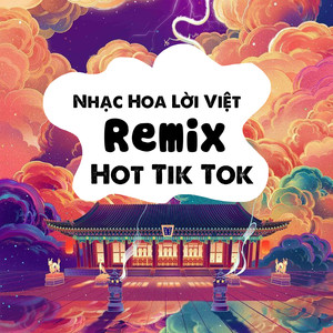 Những Bản Nhạc Remix Hot Nhất Trên TikTok