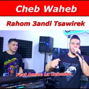 Rahom 3andi Tsawirek