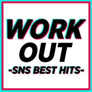 Workout　-SNS BEST HITS-