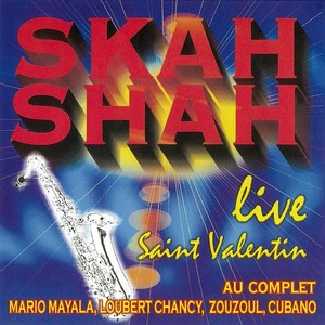 Skah Shah: Saint Valentin (Live)