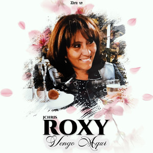 ROXY (Vengo Aqui)
