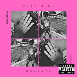 Pray 4 Me (Explicit)