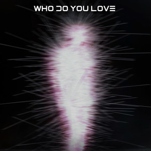 Who Do You Love(feat. LYRE)