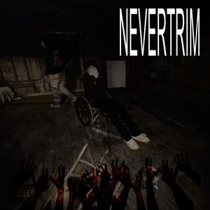 NEVERTRIM (Explicit)