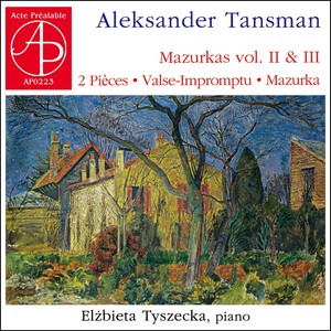 Aleksander Tansman - Mazurkas vol. II & III