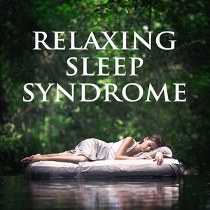 Relaxing Sleep Syndrome