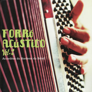 Forró Acústico Vol. 2 - Accordéon du Nordeste du Brésil