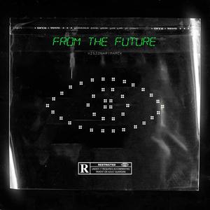 FROM THE FUTURE (Explicit)