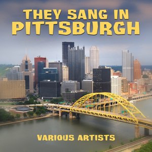 They Sang In Pittsburgh