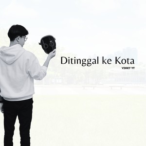 Ditinggal Ke Kota