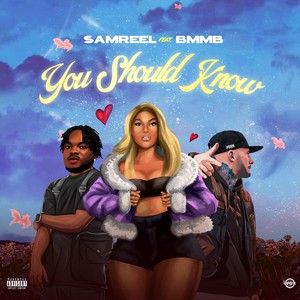 You Should Know (feat. BMMB) [Explicit]