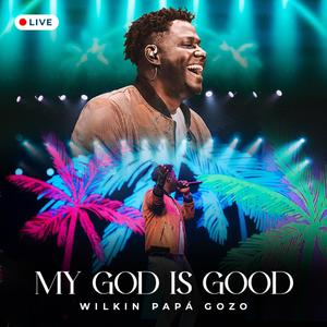My God Is Good (Extended Live|Live)