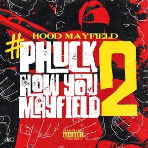 Phuck How You Mayfield 2 (Explicit)