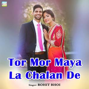 Tor Mor Maya La Chalan De