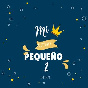 Mi Gran Pequeño 2