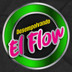 Desempolvando El Flow (Explicit)