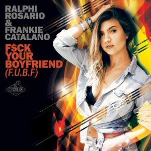 F$ck Your Boyfriend(FUBF) (Eddie Amador Shamelessly Long & Dirty Mix)