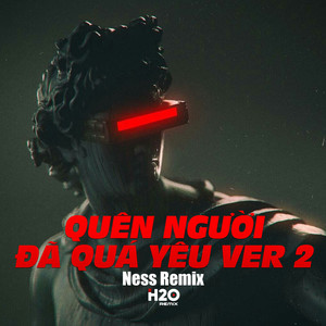 Quên Người Đã Quá Yêu (Remix|Version 2)