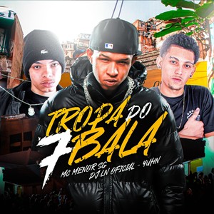 Tropa do 7 Bala (Explicit)