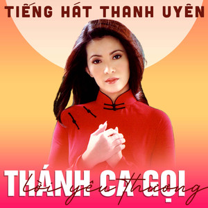 Thánh ca gọi lời yêu thương (Tiếng hát Thanh Uyên)