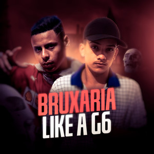 Bruxaria Like a G6 (Explicit)