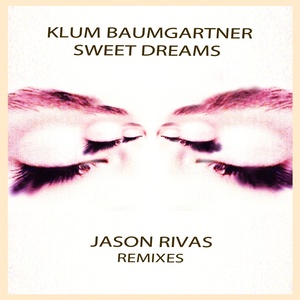 Sweet Dreams (Jason Rivas Remixes)